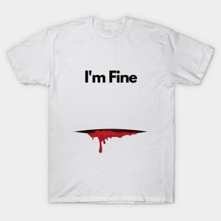 I'm Fine - Funny Halloween T-Shirt